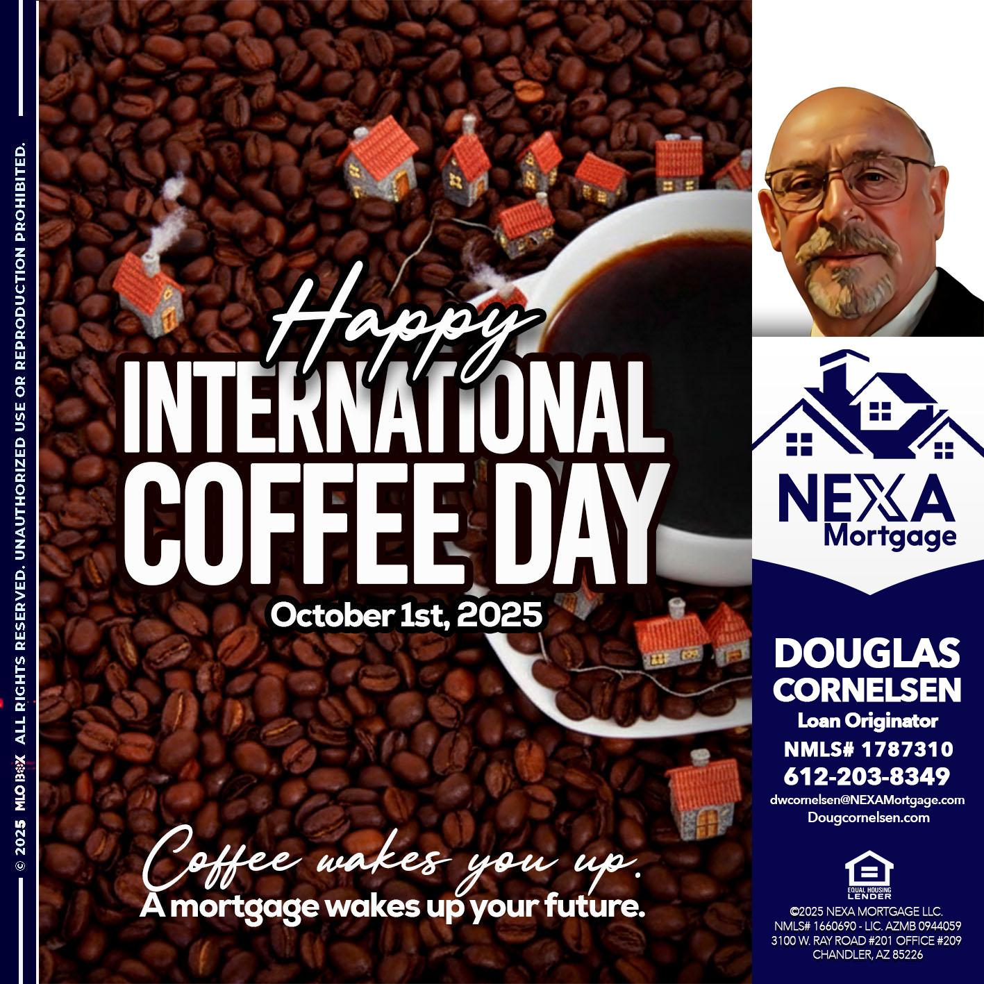 INTERNATIONAL COFFEE DAY - Douglas Cornelsen -Loan Originator