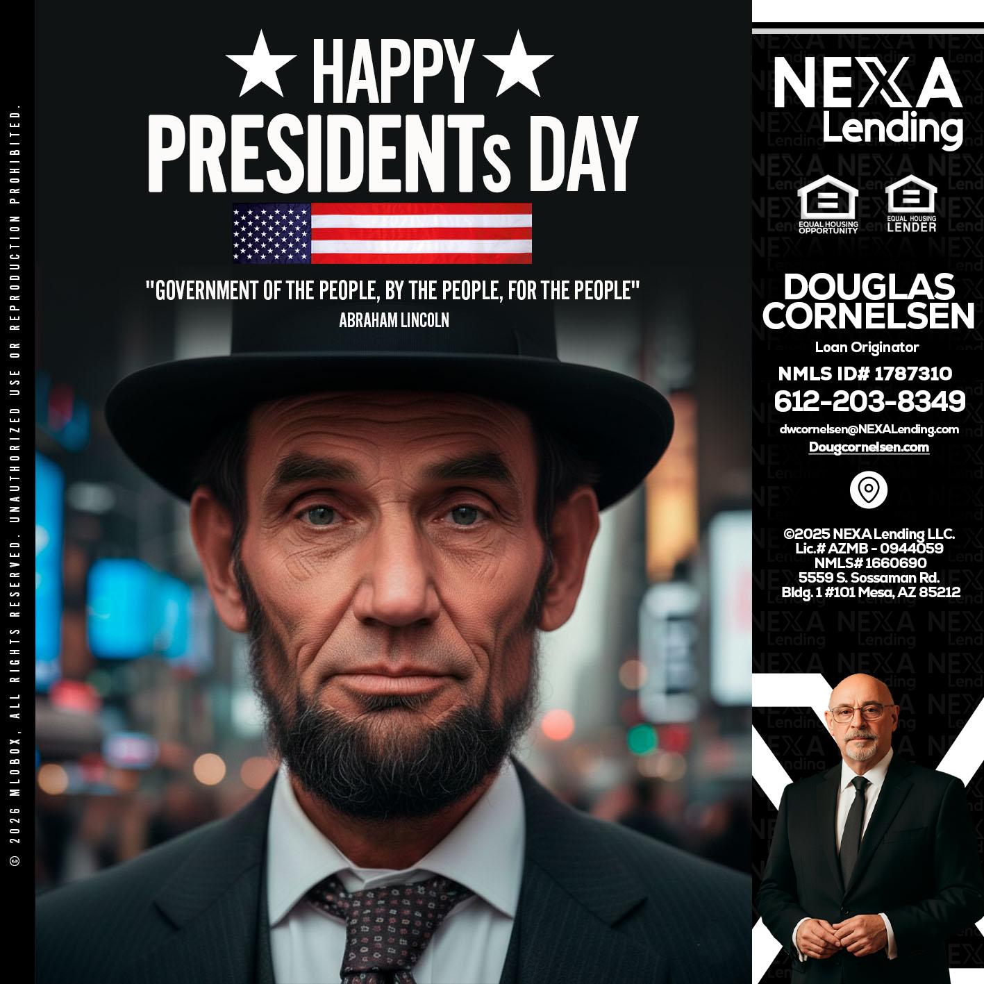 PRESIDENTS DAY - Douglas Cornelsen -Loan Originator