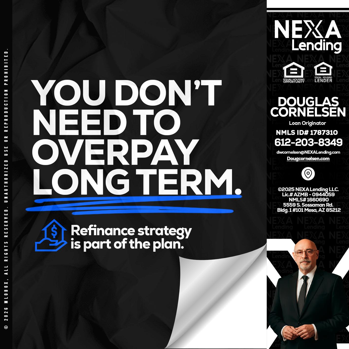 you don't need - Douglas Cornelsen -Loan Originator