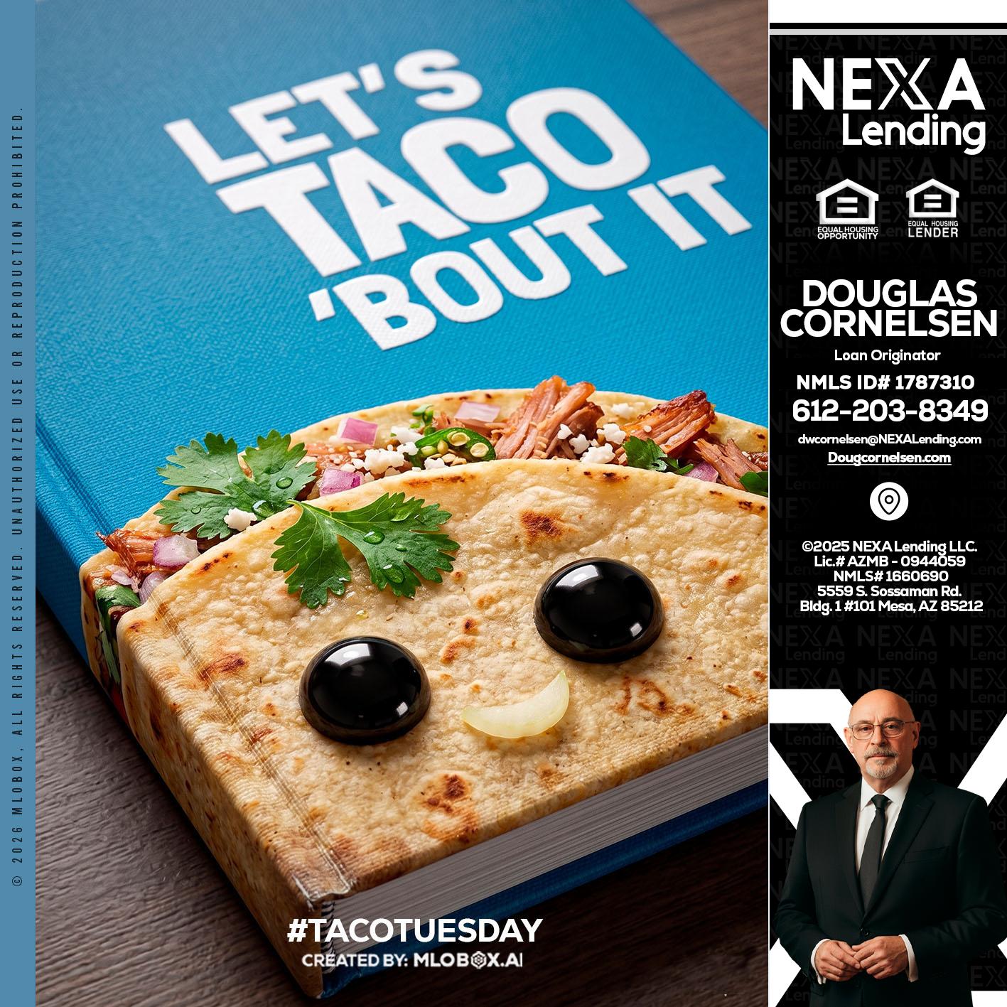 LETS TACO ABOUT IT - Douglas Cornelsen -Loan Originator