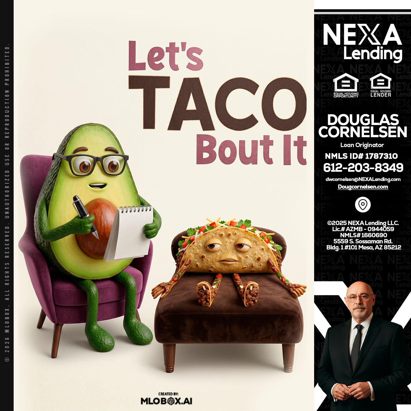 LETS TACO ABOUT IT - Douglas Cornelsen -Loan Originator
