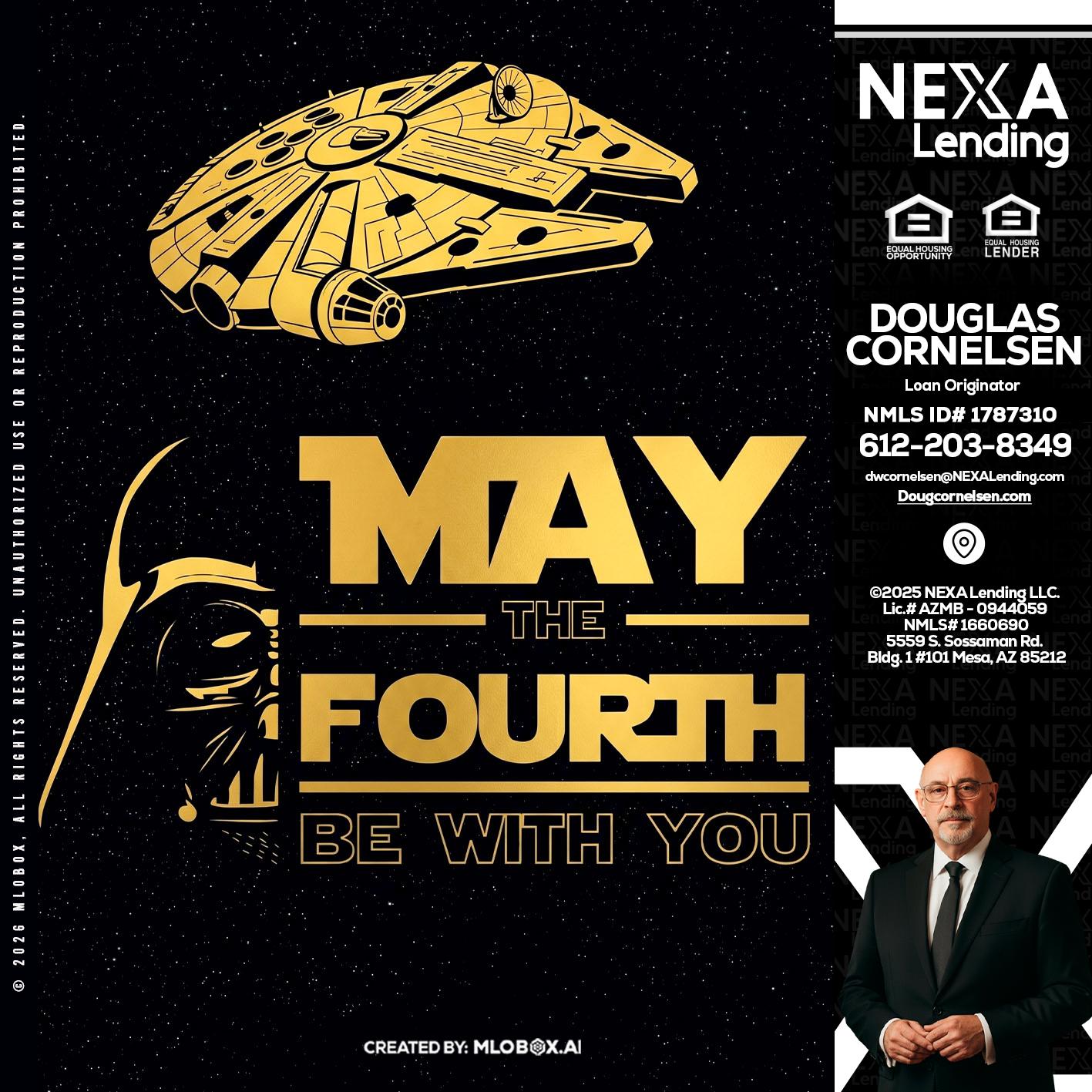 MAY THE FOURTH - Douglas Cornelsen -Loan Originator