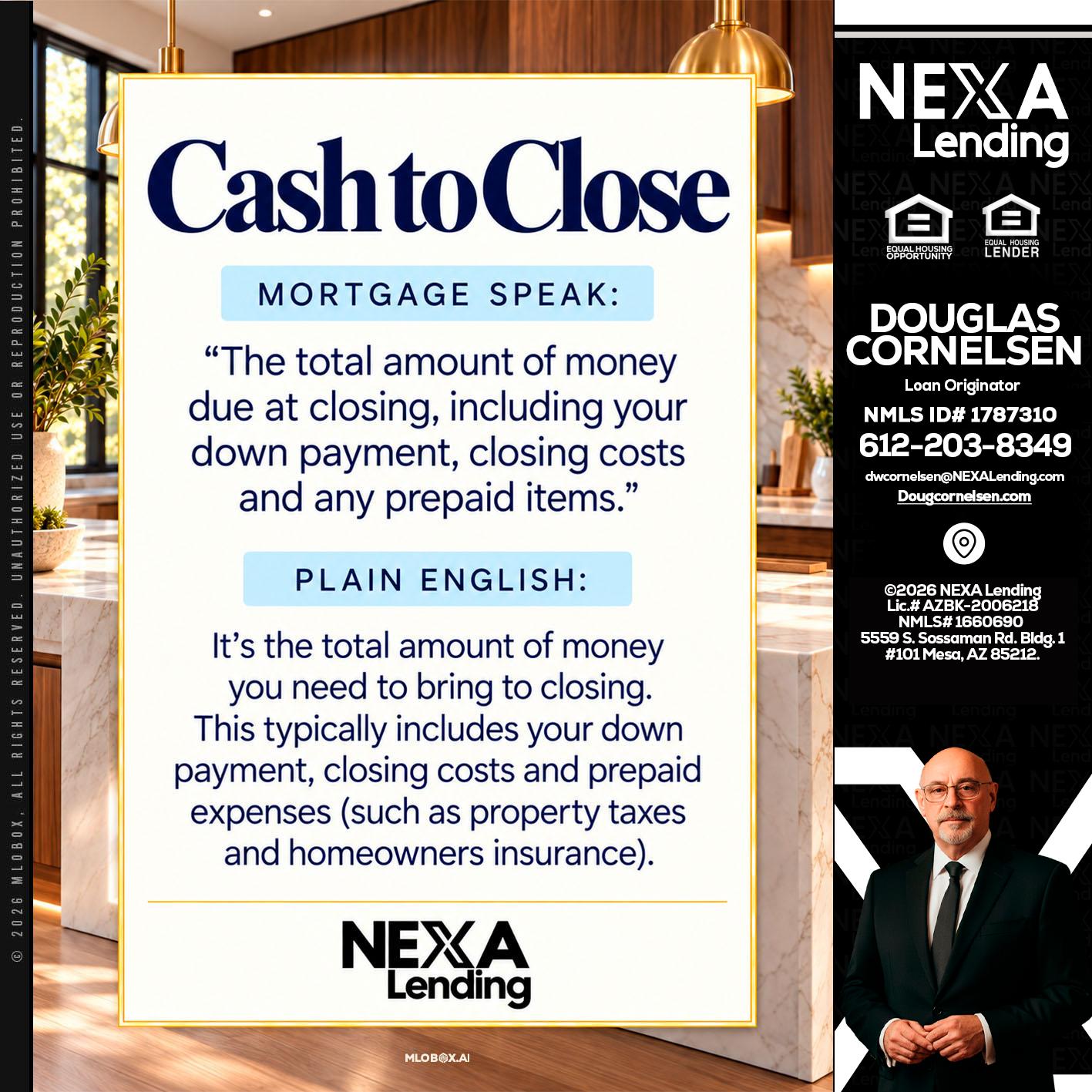 CASH TO CLOSE - Douglas Cornelsen -Loan Originator